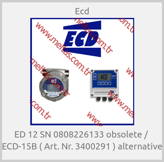 Ecd - ED 12 SN 0808226133 obsolete /  ECD-15B ( Art. Nr. 3400291 ) alternative