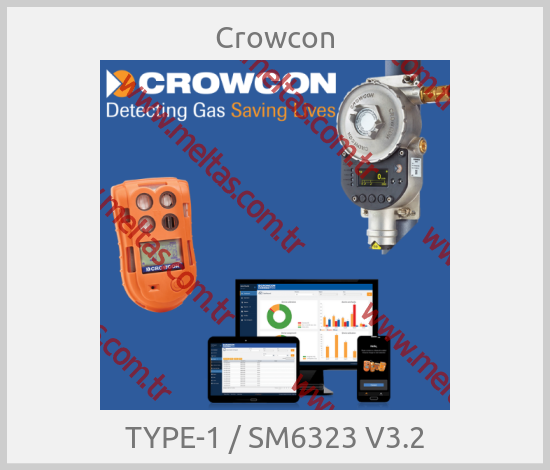 Crowcon - TYPE-1 / SM6323 V3.2