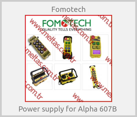 Fomotech - Power supply for Alpha 607B 