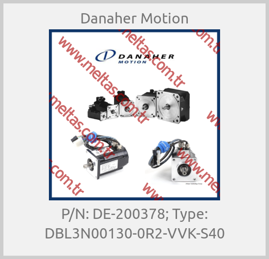 Danaher Motion - P/N: DE-200378; Type: DBL3N00130-0R2-VVK-S40
