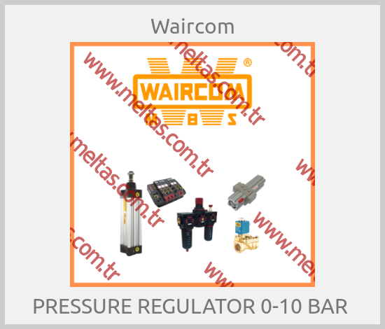 Waircom - PRESSURE REGULATOR 0-10 BAR 