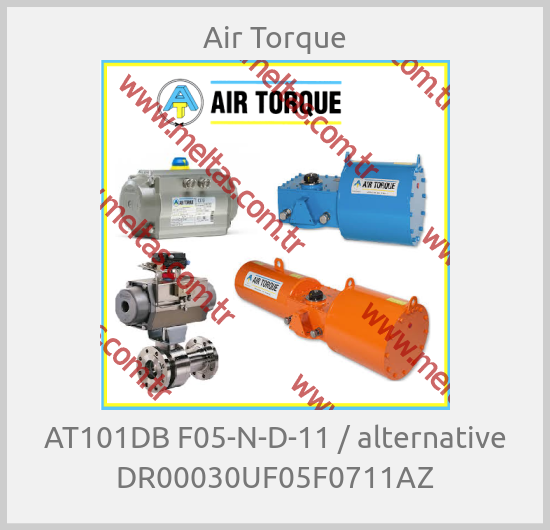 Air Torque - AT101DB F05-N-D-11 / alternative DR00030UF05F0711AZ