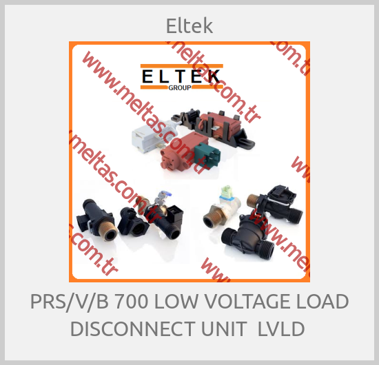 Eltek - PRS/V/B 700 LOW VOLTAGE LOAD DISCONNECT UNIT  LVLD 