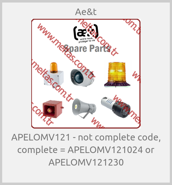Ae&t-APELOMV121 - not complete code, complete = APELOMV121024 or APELOMV121230