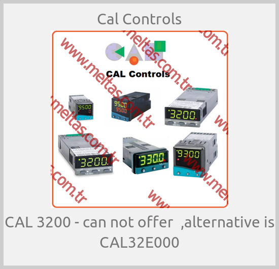 Cal Controls - CAL 3200 - can not offer  ,alternative is CAL32E000
