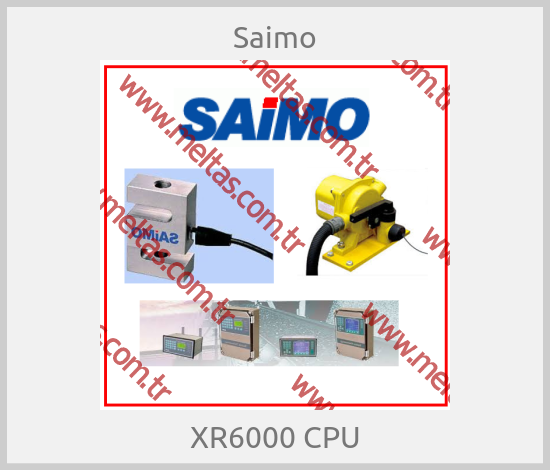 Saimo - XR6000 CPU