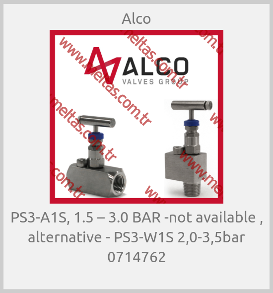 Alco - PS3-A1S, 1.5 – 3.0 BAR -not available , alternative - PS3-W1S 2,0-3,5bar 0714762