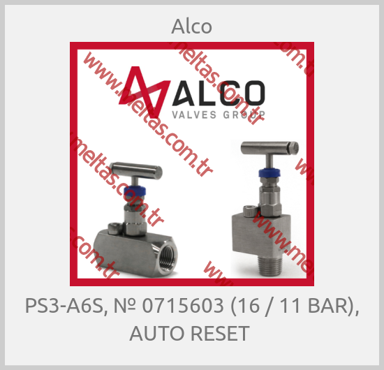 Alco-PS3-A6S, № 0715603 (16 / 11 BAR), AUTO RESET 