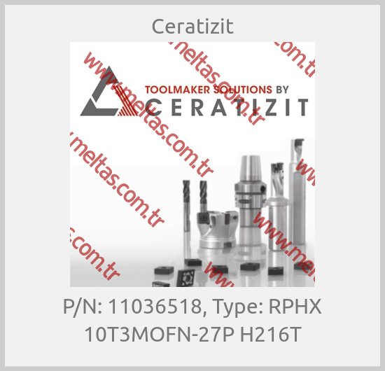 Ceratizit - P/N: 11036518, Type: RPHX 10T3MOFN-27P H216T