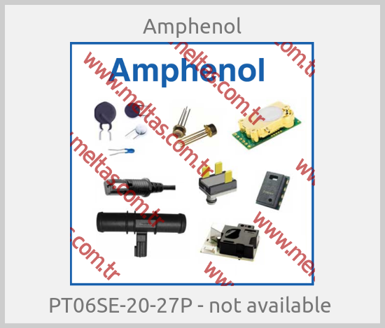 Amphenol - PT06SE-20-27P - not available 