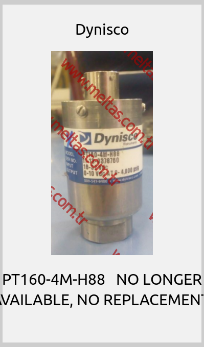 Dynisco - PT160-4M-H88   NO LONGER AVAILABLE, NO REPLACEMENT 