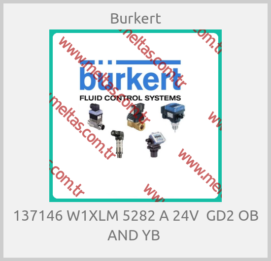 Burkert-137146 W1XLM 5282 A 24V  GD2 OB AND YB 