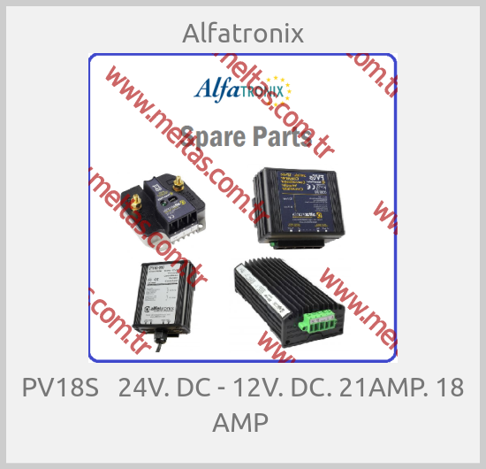 Alfatronix - PV18S   24V. DC - 12V. DC. 21AMP. 18 AMP 