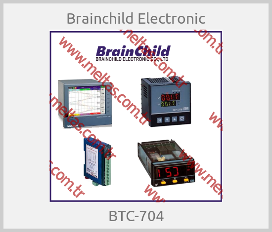 Brainchild Electronic - BTC-704