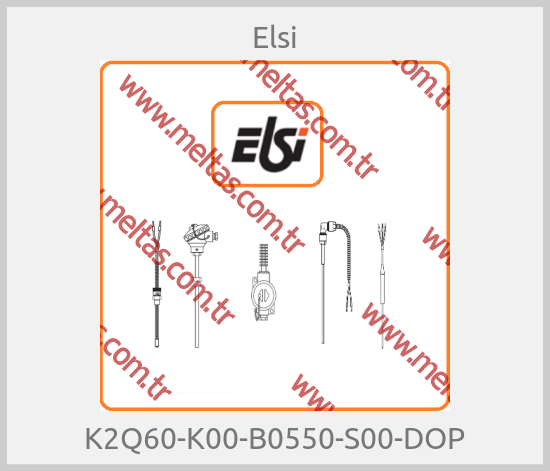Elsi - K2Q60-K00-B0550-S00-DOP