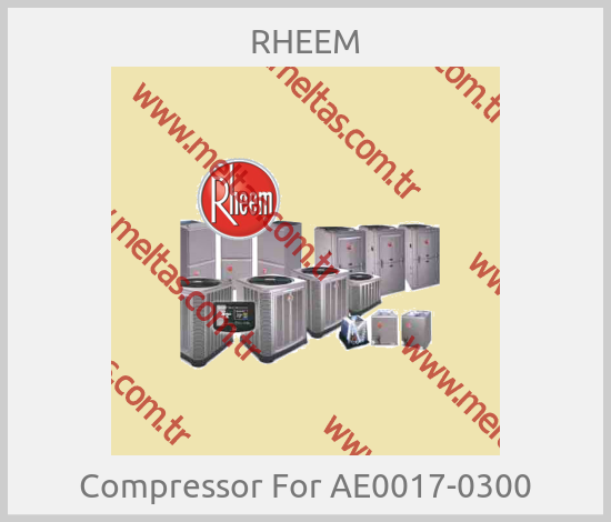 RHEEM - Compressor For АЕ0017-0300