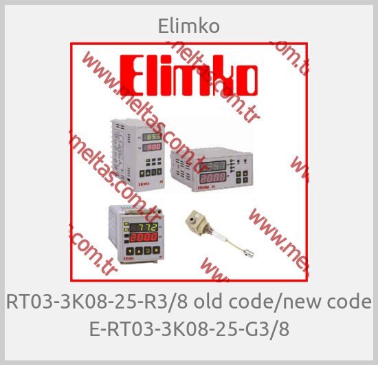 Elimko - RT03-3K08-25-R3/8 old code/new code E-RT03-3K08-25-G3/8