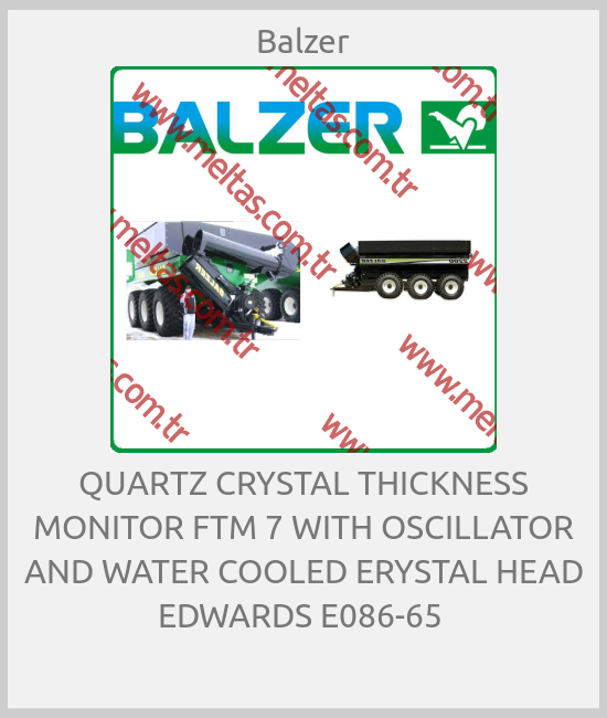 Balzer - QUARTZ CRYSTAL THICKNESS MONITOR FTM 7 WITH OSCILLATOR AND WATER COOLED ERYSTAL HEAD EDWARDS E086-65 