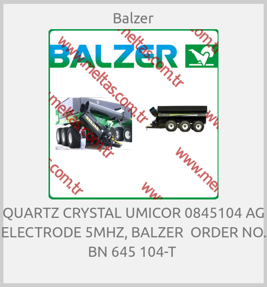 Balzer - QUARTZ CRYSTAL UMICOR 0845104 AG ELECTRODE 5MHZ, BALZER  ORDER NO. BN 645 104-T 