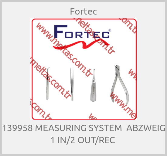 Fortec-139958 MEASURING SYSTEM  ABZWEIG 1 IN/2 OUT/REC 
