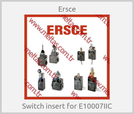 Ersce-Switch insert for E10007IIC