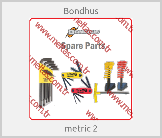 Bondhus - metric 2