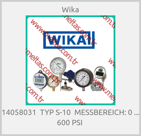 Wika - 14058031  TYP S-10  MESSBEREICH: 0 ... 600 PSI 