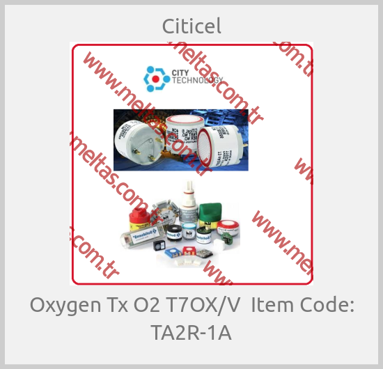 Citicel - Oxygen Tx O2 T7OX/V  Item Code: TA2R-1A