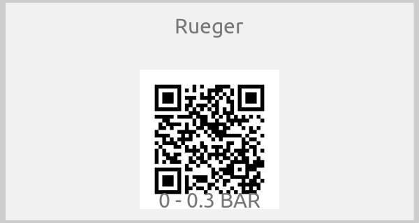 Rueger - 0 - 0.3 BAR