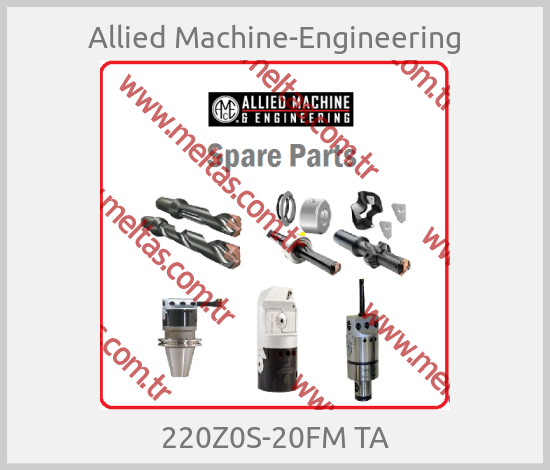 Allied Machine-Engineering - 220Z0S-20FM TA