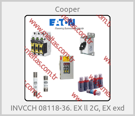 Cooper - INVCCH 08118-36. EX ll 2G, EX exd