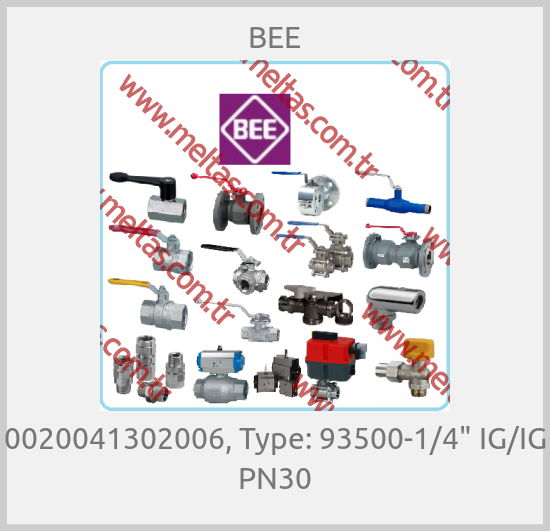 BEE - 0020041302006, Type: 93500-1/4" IG/IG PN30