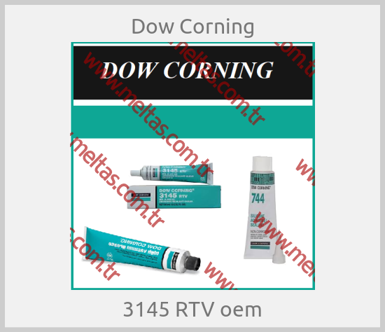 Dow Corning - 3145 RTV oem