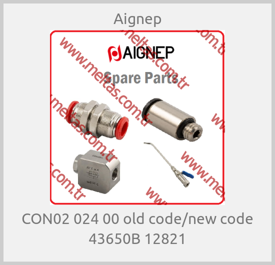 Aignep - CON02 024 00 old code/new code 43650B 12821