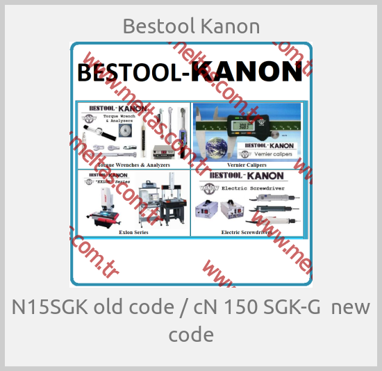 Bestool Kanon-N15SGK old code / cN 150 SGK-G  new code