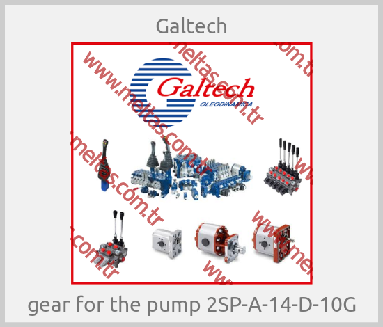 Galtech-gear for the pump 2SP-A-14-D-10G
