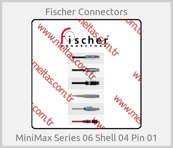 Fischer Connectors - MiniMax Series 06 Shell 04 Pin 01