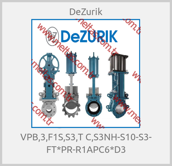 DeZurik - VPB,3,F1S,S3,T C,S3NH-S10-S3- FT*PR-R1APC6*D3