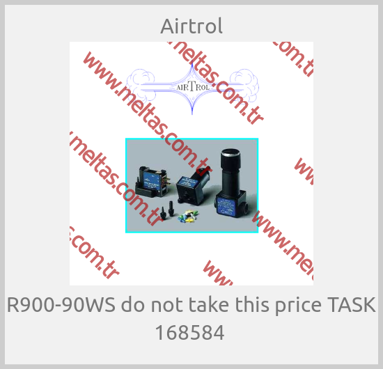 Airtrol - R900-90WS do not take this price TASK 168584 