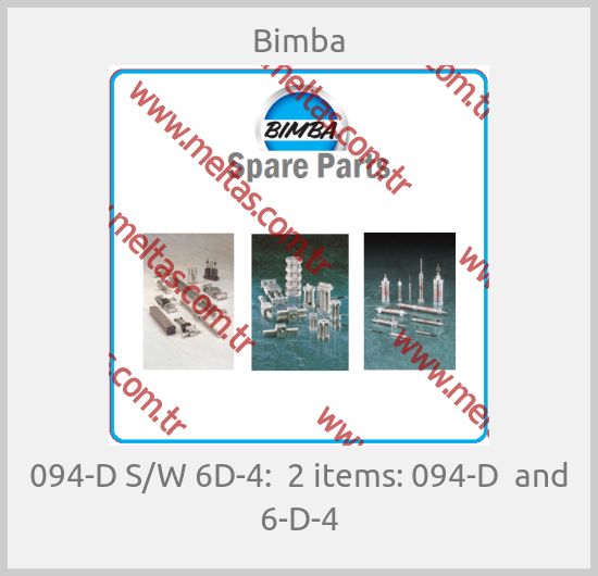 Bimba-094-D S/W 6D-4:  2 items: 094-D  and 6-D-4