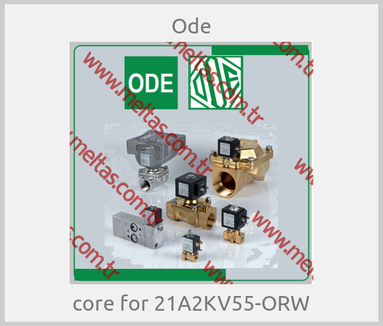 Ode - core for 21A2KV55-ORW