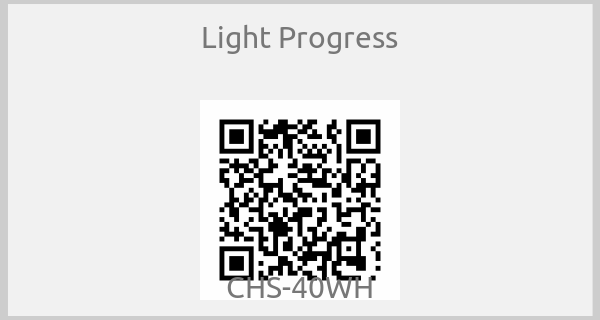 Light Progress - CHS-40WH