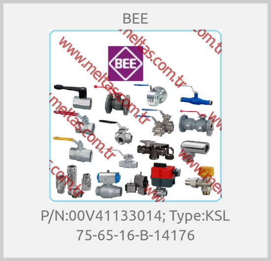 BEE - P/N:00V41133014; Type:KSL 75-65-16-B-14176