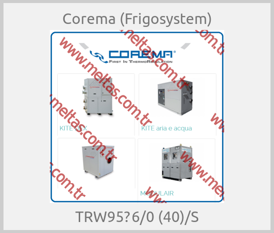 Corema (Frigosystem) - TRW95‐6/0 (40)/S
