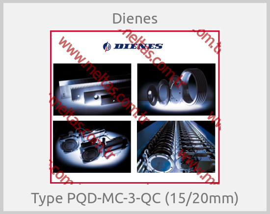 Dienes - Type PQD-MC-3-QC (15/20mm)