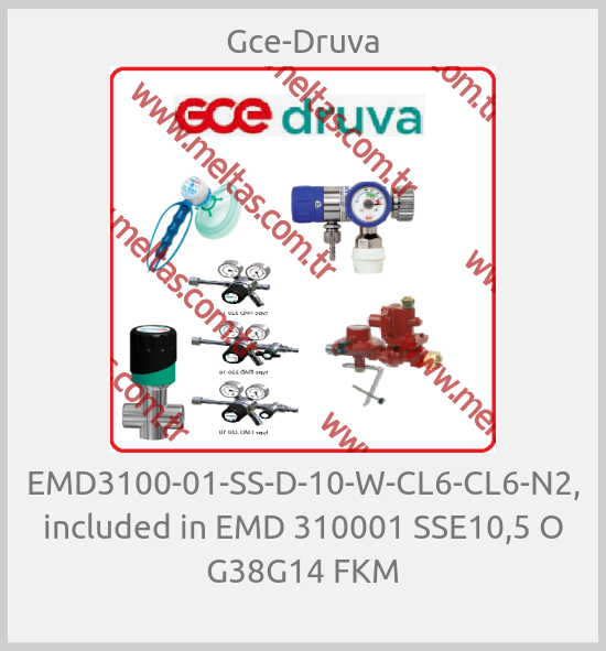 Gce-Druva - EMD3100-01-SS-D-10-W-CL6-CL6-N2, included in EMD 310001 SSE10,5 O G38G14 FKM