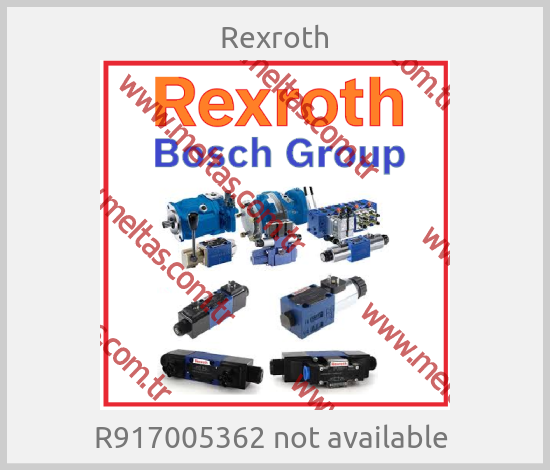 Rexroth - R917005362 not available 