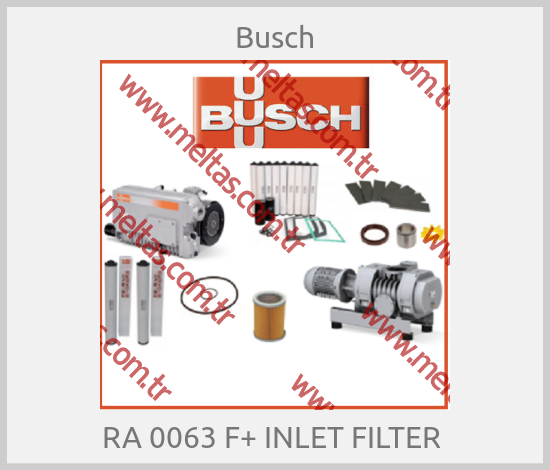 Busch-RA 0063 F+ INLET FILTER 