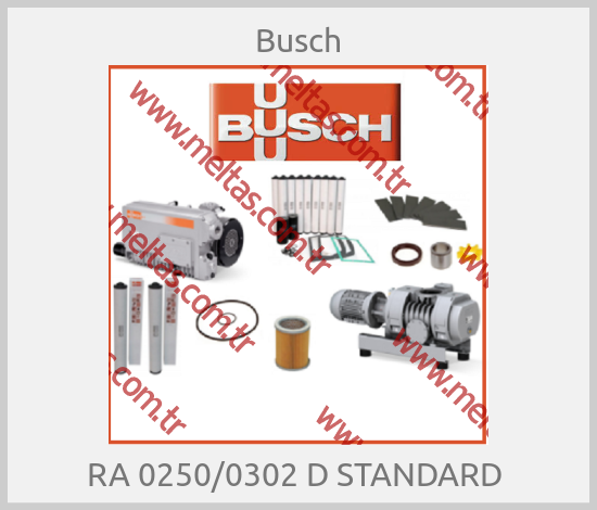 Busch - RA 0250/0302 D STANDARD 