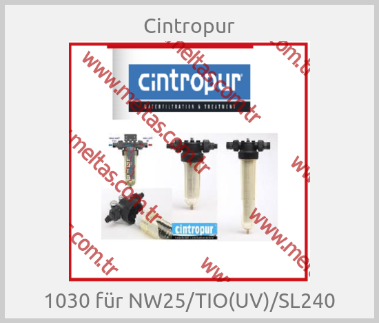 Cintropur - 1030 für NW25/TIO(UV)/SL240